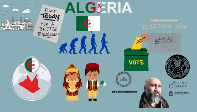 Electoral System & Structure in Algeria 1900–2025 A Historical Analysis- Dr. Raju Ahmed Dipu